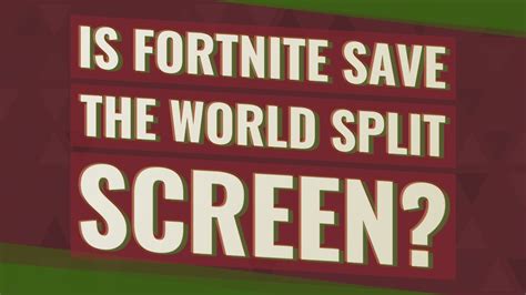 Is Save the World split-screen?