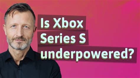 Is Series S underpowered?