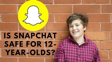 Is Snapchat safe for 12 year olds?