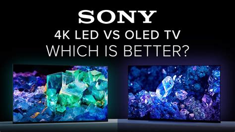 Is Sony LED or OLED better?