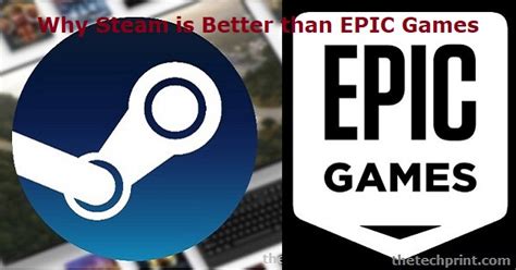 Is Steam better than Epic?