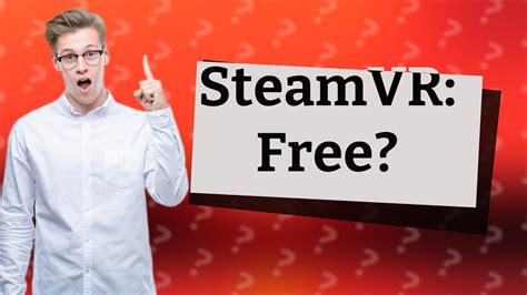 Is SteamVR free?