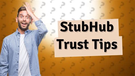 Is StubHub 100% trustworthy?