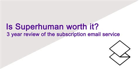 Is Superhuman email worth it?