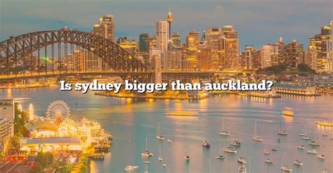 Is Sydney bigger than Auckland?