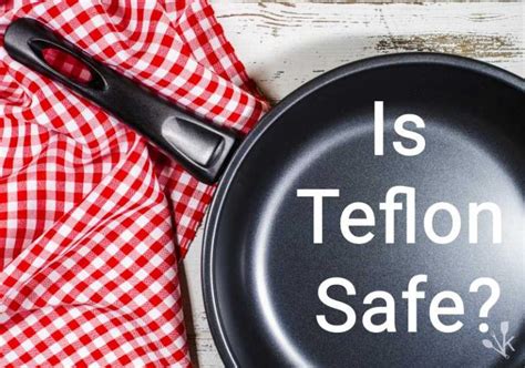 Is Teflon bad for you?