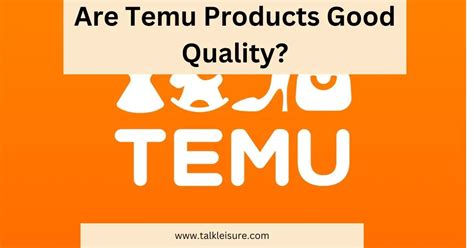Is Temu good quality?