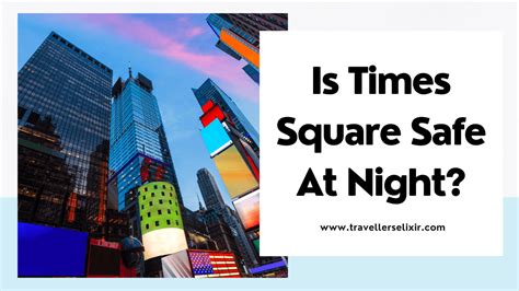 Is Time Square safe to walk at night?