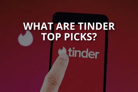 Is Tinder top picks worth it?