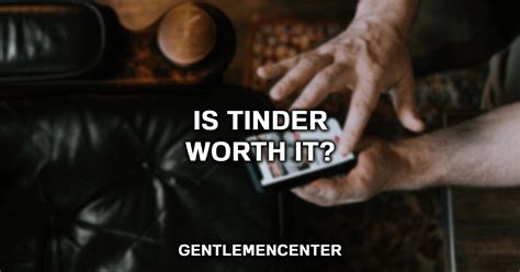 Is Tinder worth using as a man?