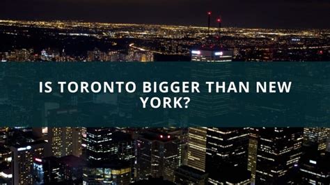 Is Toronto bigger than Quebec?