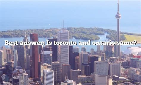 Is Toronto same as Ontario?