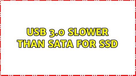 Is USB 3.0 slower than SATA?