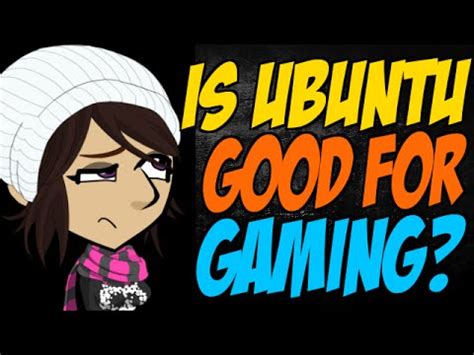 Is Ubuntu good for gaming?