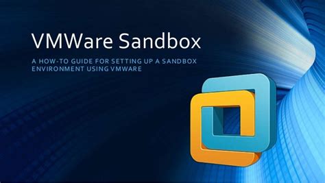 Is VMware a sandbox?