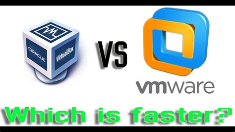 Is VMware faster than VirtualBox?