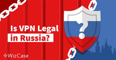 Is VPN Legal in Russia?