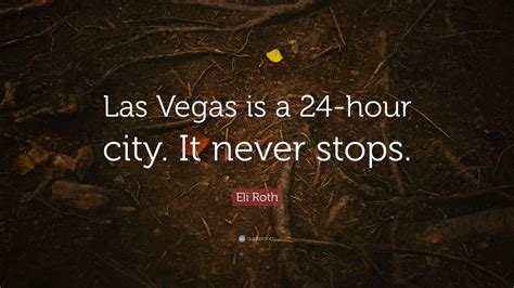 Is Vegas a 24-hour city?