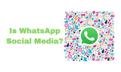 Is WhatsApp considered social media?