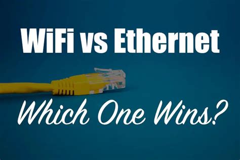 Is WiFi or Ethernet better for 4k streaming?
