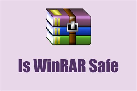 Is WinRAR 100% safe?