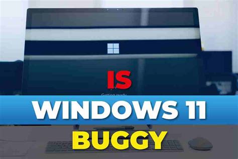 Is Windows 11 buggy?