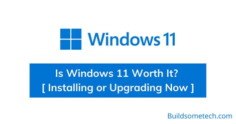 Is Windows 11 worth now?