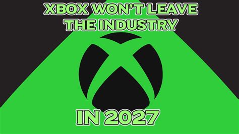 Is Xbox leaving in 2027?