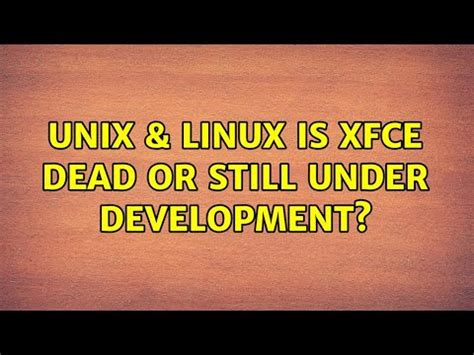 Is Xfce still in development?