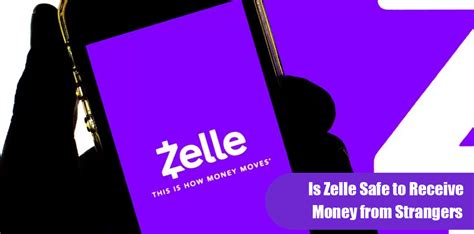 Is Zelle safe to receive money from strangers?
