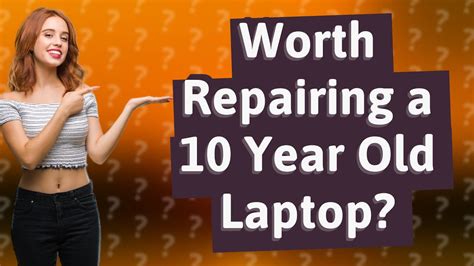 Is a 10 year old laptop worth repairing?