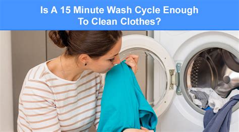 Is a 15 minute wash enough?