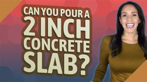 Is a 2-inch concrete slab OK?