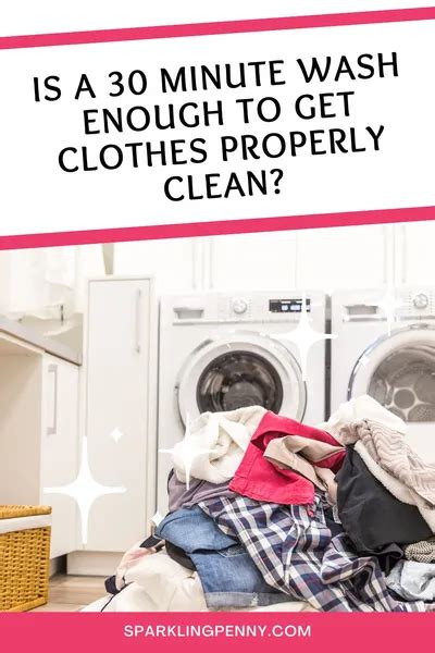 Is a 20 minute wash enough for clothes?