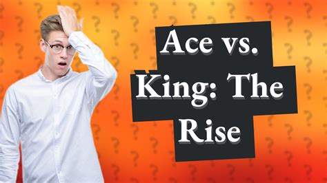 Is ace higher than King?
