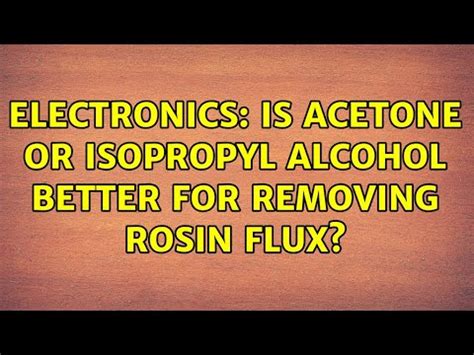 Is acetone better than isopropyl alcohol for removing glue?
