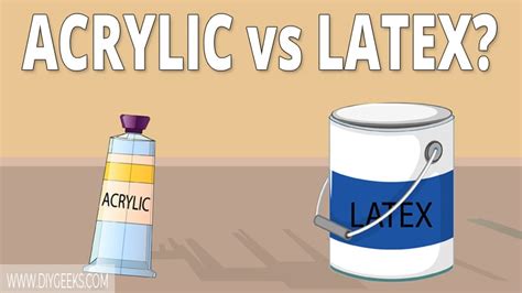 Is acrylic paint better than latex?