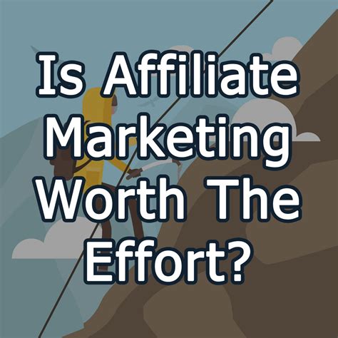 Is affiliate marketing worth my time?