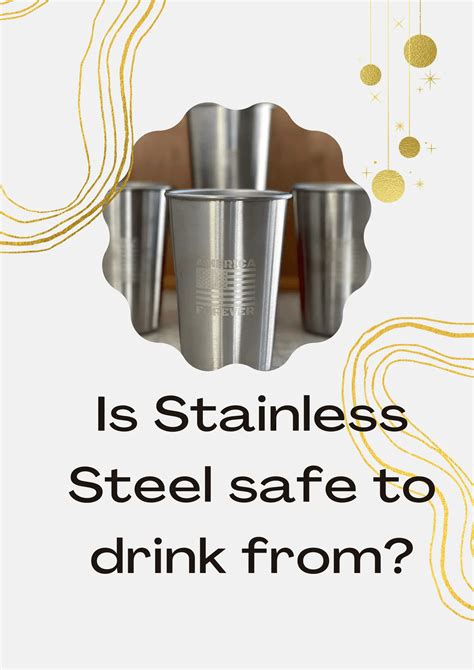 Is all stainless steel safe to drink from?