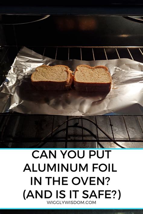 Is aluminum foil safe in oven?