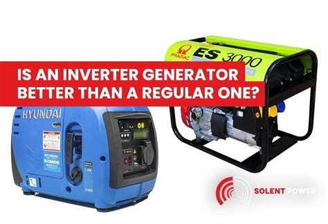 Is an inverter generator better than a regular generator?