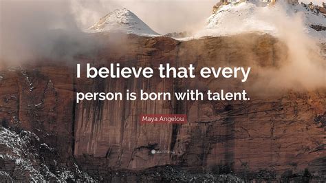 Is anyone born without talent?