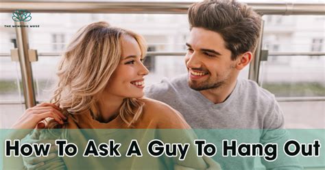 Is asking a guy to hang out desperate?