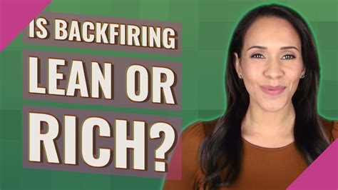 Is backfiring too rich?