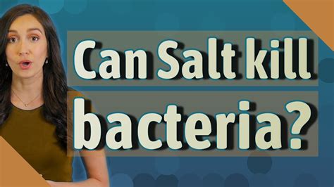 Is bacteria killed by salt?