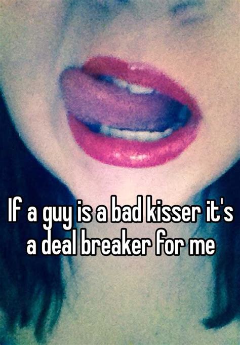 Is bad kisser a deal breaker?