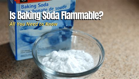 Is baking soda is flammable?