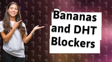 Is banana a DHT blocker?