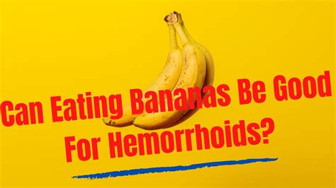 Is banana good for hemorrhoids?