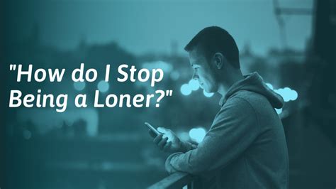 Is being a loner a weakness?